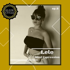 Lele ✰ MIND EXPRESSION #6