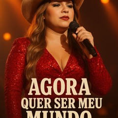 Agora quer ser meu mundo