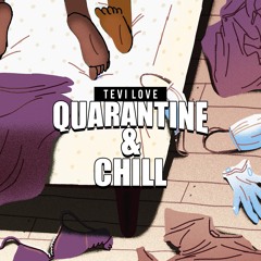 Quarantine & Chill