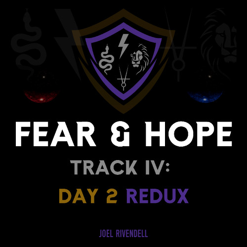 Day 2 Redux (Fear & Hope)