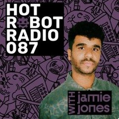 Hot Robot Radio 087