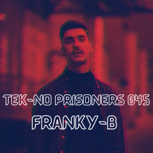 TEK-NO PRISONERS 045 - FRANKY-B