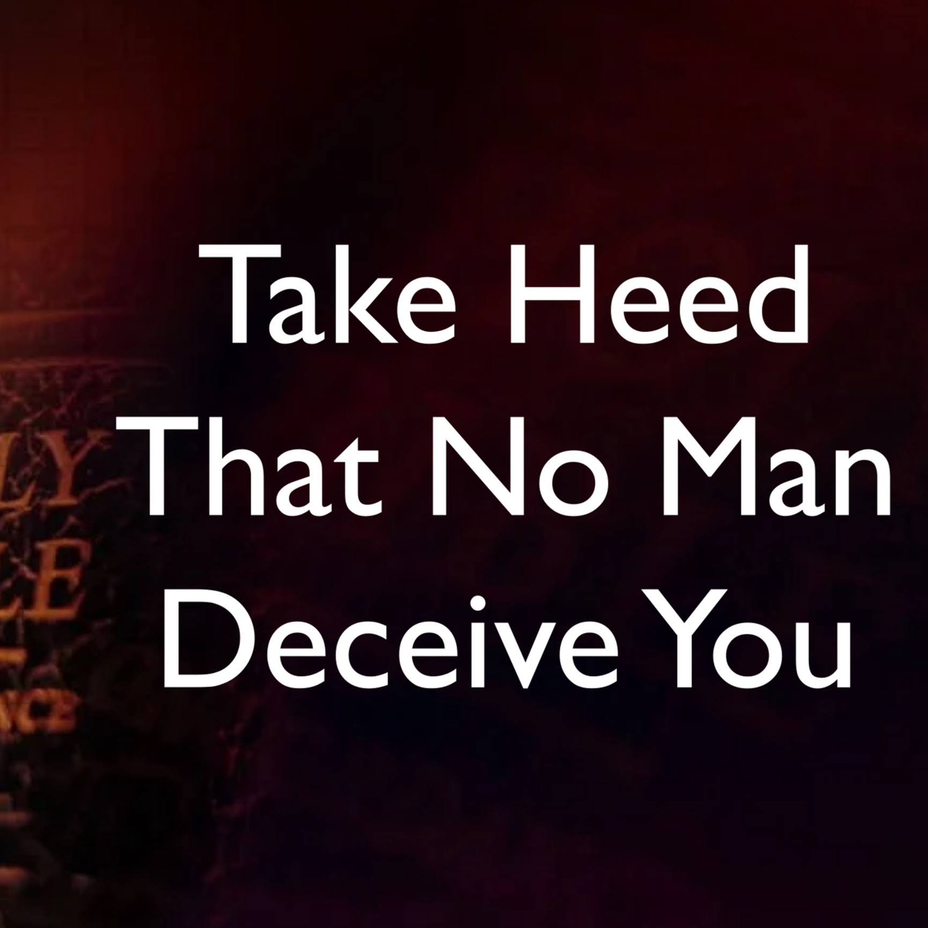 SMS 09/29/24 Take Heed That No Man Deceive You episode artwork