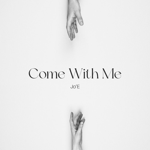 Come With Me - Jo'E (OFFICIAL AUDIO)