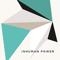 free EBOOK 📍 Inhuman Power: Artificial Intelligence and the Future of Capitalism (Di