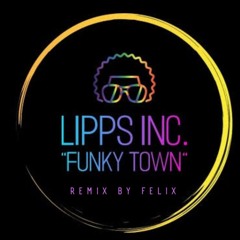 Lipps Inc. - Funkytown (REMIX by Felix)