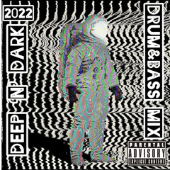 Deep ‘N’ Dark 2022 DNB MIX