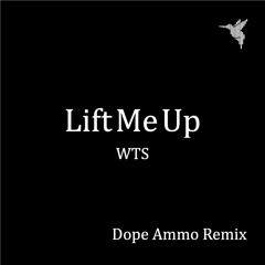 Lift Me Up (Dope Ammo Remix)