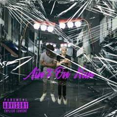 Aint On Nun Ft.TrayJay