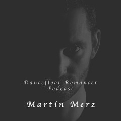 Dancefloor Romancer 051 - Martin Merz