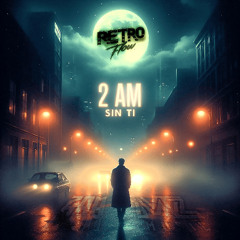 2 AM SIN TI (PROD. N0T-S4G)
