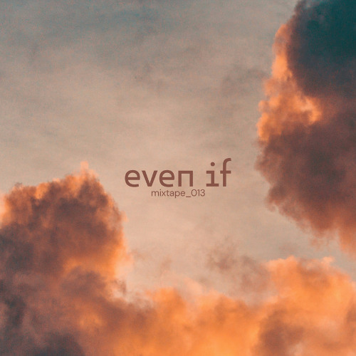 Even If Mixtape _ 013