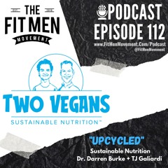 Fit Men Movement - Podcast112 - TwoVegansMission