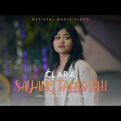 Clara - Sayang Talabiah ( Official Music Video ).mp3