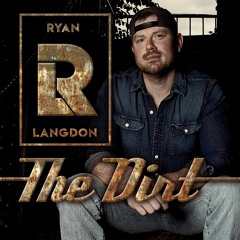 Ryan Langdon - The Dirt
