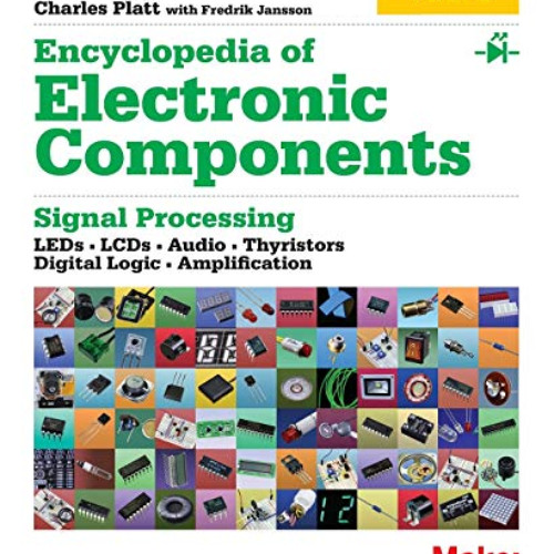 [READ] EPUB 📄 Encyclopedia of Electronic Components Volume 2: LEDs, LCDs, Audio, Thy