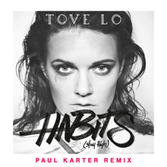 Tove Lo - Habits (Stay High) [Paul Karter Remix]