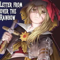 LETTER FROM OVER THE RAINBOW XFD