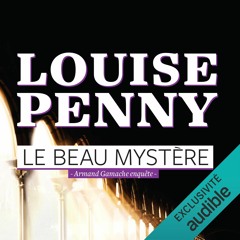 Le beau mystère by Louise Penny, Narrated by Raymond Cloutier