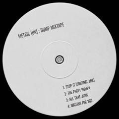 METRIC (UK) - DUMP MIXTAPE