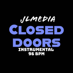 JLM - Closed Doors [96bpm]