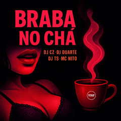 Braba No Chá (feat. Prime Funk)