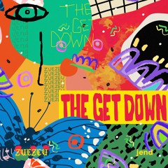 jend x ZUEZEU - The Get Down