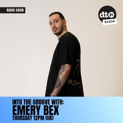 Into The Groove with Emery Bex - 014