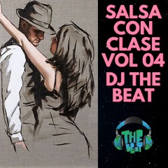DJ THE BEAT 2023 -  SALSA CON CLASE VOL 04