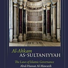 ❤️ Read Al Ahkam As Sultaniyyah: The laws of Islamic Governance by  Abul Hasan Ali ibn Muhammad