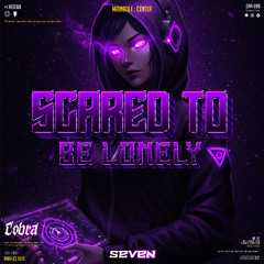 COBRA - SCARED TO BE LONELY ( SEVEN ) #CCBRAY888