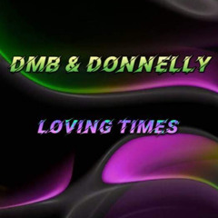 DMB & DONNELLY - LOVING TIMES