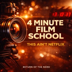 4 Minute Film School: This Ain’t Netflix
