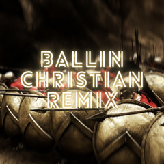 Ballin Christian Remix