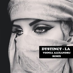DYSTINCT - La (Voinea Alexandru Remix)