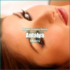 Morris - Antalya (Ahmet Cinkaya Remix) [ Car Music & G-House Music]