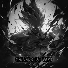 MALVADO DE VAPO (Super Slowed)
