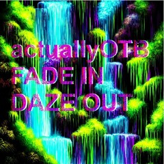 Fade In - Daze Out