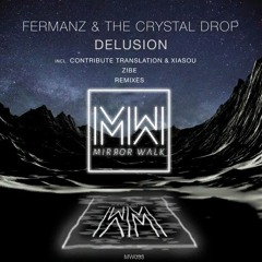 Premiere: Fermanz, The Crystal Drop - Delusion (Original Mix) [Mirror Walk]