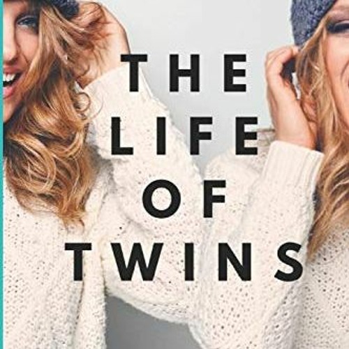 [DOWNLOAD] EBOOK 💘 The Life of Twins: Insights from over 120 twins, friends and fami