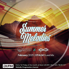 Summer Melodies on DI.FM - February 2025 with myni8hte & Guest Mix from DTALM