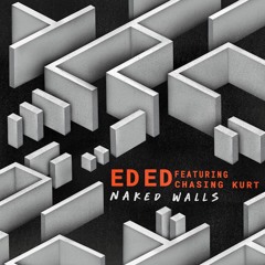 Ed Ed feat. Chasing Kurt - Naked Walls [Get Physical]