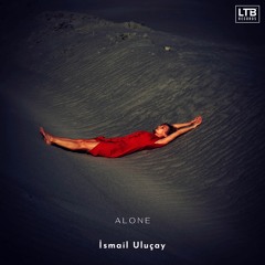 İsmail Uluçay - Alone (Original Mix)