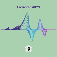 Unplanned #029 - 21C Progressive House