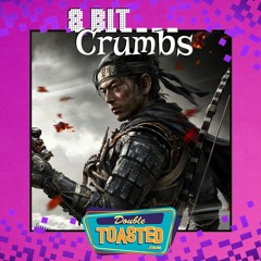 8 BIT CRUMBS - 07 - 26 - 2020