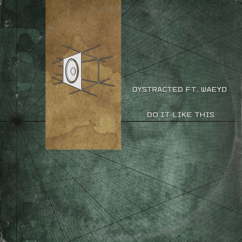 Dystracted - Do It Like This (ft. WAEYD)