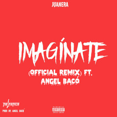 Imagínate (Official Remix) Ft. Angel Bacó