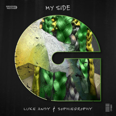 Luke Andy & Sophiegrophy - My Side [Groove Motive]