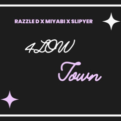 4low town - RAZZLE D X MIYABI X SLIPYER