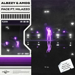 Albzzy & AMOG - Pace Ft. Milazzo